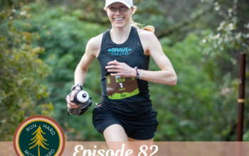 82 | Ladia Albertson-Junkans Part 2: Motherhood and Canyons 100k